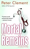 Mortal Remains: A Medical Thriller