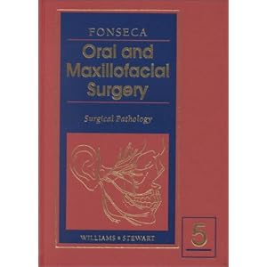 Click here to buy Oral and Maxillofacial Surgery: Surgical Pathology, Volume 5 by Raymond J. Fonseca DMD.
