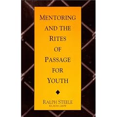 Mentoring and the Rites Of Passage for Youth