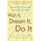 Breathe Life Into Your Dream