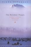 The Reindeer People: Living with Animals and Spirits in Siberia