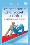 Transnational civil society in China : intrusion and impact