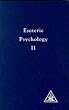 Esoteric Psychology Vol II: Esoteric Psychology Vol 2 (A treatise on the seven rays)