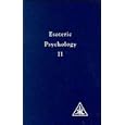 Esoteric Psychology: A Treatise on the 7 Rays (A treatise on the seven rays) Book 2 by Alice A. Bailey