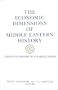 The Economic Dimensions of Middle Eastern History: Essays in Honor of Charles Issawi