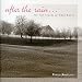 After the Rain...The Soft Sounds of Erik Satie