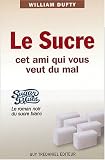 Le sucre cet ami qui vous veut du mal
