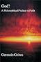 God?: Philosophical Preface To Faith