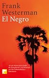 El Negro: Eine verst&ouml;rende Begegnung - Frank Westerman