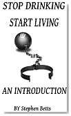 Stop Drinking and Start Living: An Introduction (Part 1 with appendix)
