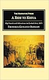 A Ride to Khiva: Travels and Adventures in Central Asia