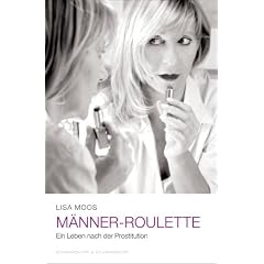 M�nner-Roulette. Ein Leben nach der Prostitution