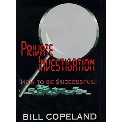 Private Investigation: How to Be Successful!