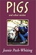 Pigs and Other Stories