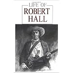Life of Robert Hall: Indian Fighter and Veteran of Three Great Wars : Also Sketch of Big Foot Wallace book cover