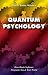 Quantum Psychology: How Brain Software Programs You and Your World