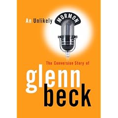 Unlikely Mormon: The Conversion Story of Glenn Beck