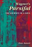 Review Wakefield Press  / Wagner's Parsifal: The Journey of a Soul