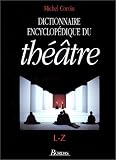 Dictionnaire Encyclopedique du Theatre - Volume 2