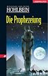 Die Prophezeiung: Eine phantastische Geschichte ( ab 12 J.)