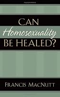 Can Homosexuality Be Healed?