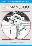 Russian Judo (Judo Masterclass Techniques)