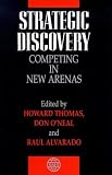 Strategic Discovery: Competing in New Arenas