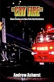 "CRY FIRE": Short Stories of a New York City Firefighter