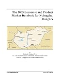 The 2005 Economic and Product Market Databook for Nyiregyha, Hungary