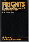 Frights : new stories of suspense and supernatural terror