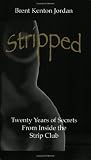 Stripped: Twenty Years of Secrets from Inside the Strip Club