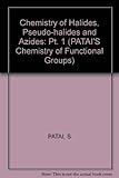 The Chemistry of halides pseudo-halides and azides