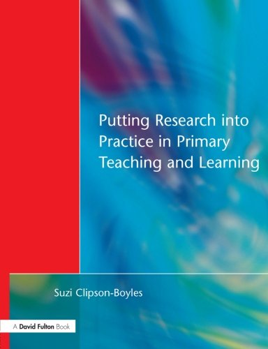Putting Research into Practice in Primary Teaching and Learning