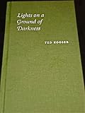 Lights on a Ground of Darkness (An Evocation of a Place and Time) Signed By Author