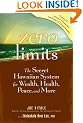 Zero Limits: The Secret Hawaiian System for Wealth, Health, Peace, and More