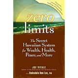 Zero Limits: The Secret Hawaiian System for Wealth, Health, Peace, and Moreby Joe Vitale