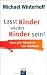 Lasst Kinder wieder Kinder sei