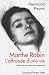 Marthe Robin : L'offrande d'une vie Marthe Robin : L'offrande d'une vie