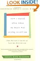 How I Stayed Alive When My Brain Was Trying to Kill Me: One Person's Guide to Suicide Prevention