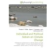 Individual and Political Action on Climate Change: Individual and political action on... by John McBrewster, Frederic P. Miller, and Agnes F. Vandome