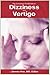 The Consumer Handbook On Dizziness And Vertigo