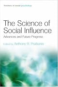 The Science of Social Influence (Frontiers of Social Psychology)