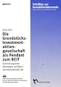 Die Grundstücks-Investmentaktiengesellschaft als Pendant zum REIT. Entwicklung einer Konzeption auf Basis der KAGG-Novelle `98