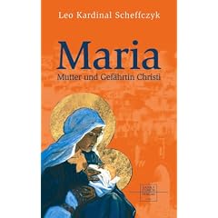 Maria. Mutter und Gef�hrtin Christi