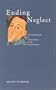 Ending Neglect: The Elimination of Tuberculosis in the United States
