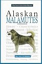 A New Owner's Guide to Alaskan Malamutes (New Owner's Guide to)