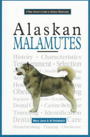 A New Owner's Guide to Alaskan Malamutes (New Owner's Guide to)