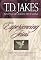 Experiencing Jesus: God's Spiritual Workmanship in the Believer (Jakes, T. D. Six Pillars from Ephesians, V. 2.)