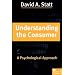 Understanding the Consumer: A Psychological Approach