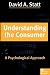 Understanding the Consumer: A Psychological Approach